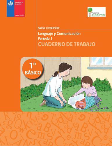 Lenguaje y Comunicación 1º Básico. Período 1. Cuaderno de trabajo