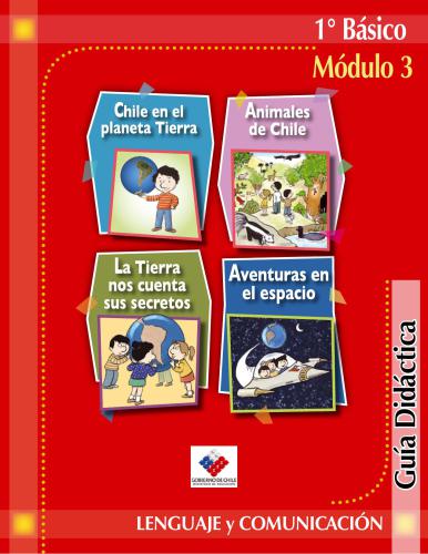 Lenguaje y Comunicación 1º Básico. Módulo 3. Guía didáctica