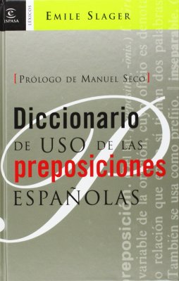 Diccionario de uso de las preposiciones españolas 1/2