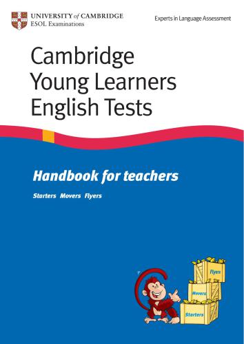 Cambridge ESOL. Cambridge Young Learners English Tests. Handbook for Teachers