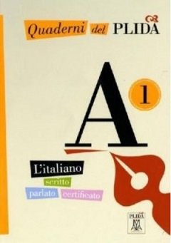Quaderni del PLIDA A1. L'italiano scritto, parlato, certificato