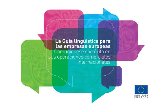 La Guía lingüística para las empresas europeas Comuníquese con éxito en sus operaciones comerciales internacionales