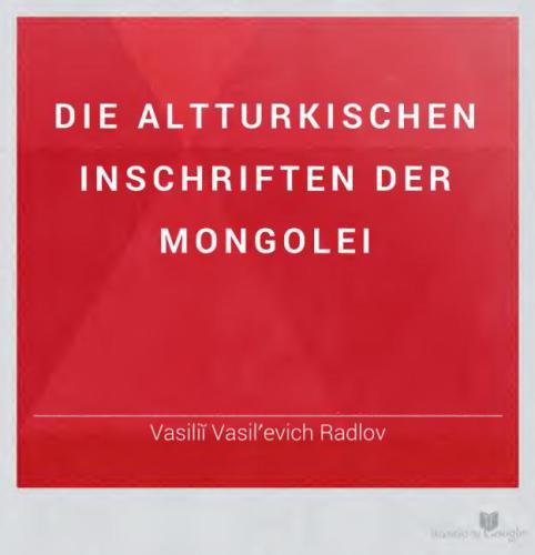 Die Alttürkischen Inschriften der Mongolei