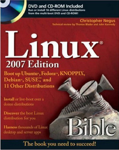 Linux Bible 2007 Edition: Boot up Ubuntu, Fedora, KNOPPIX, Debian, SUSE, and 11 Other Distributions (Bible)