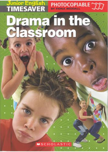 Junior English Timesaver: Drama in the Classroom (Level Primary)