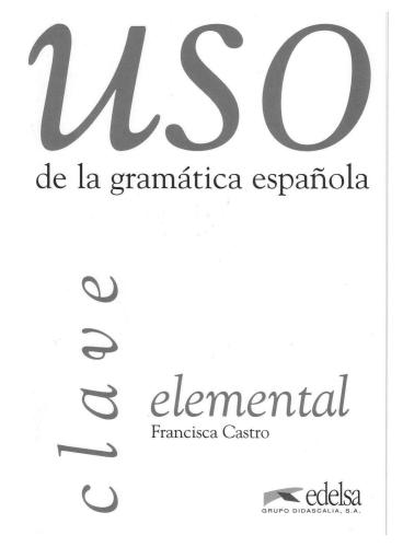 USO de la gramática de español. Nivel elemental.Claves