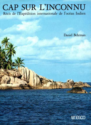 Cap sur l'inconnu. Recit de l'Expedition internstionale de l'ocean Indien