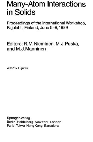 Many-atom interactions in solids: proceedings of the international workshop, Pajulahti, Finland, June 5-9, 1989