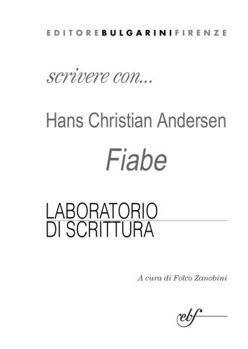 Scrivere con Hans Christian Andersen. Fiabe. Laboratorio di scrittura