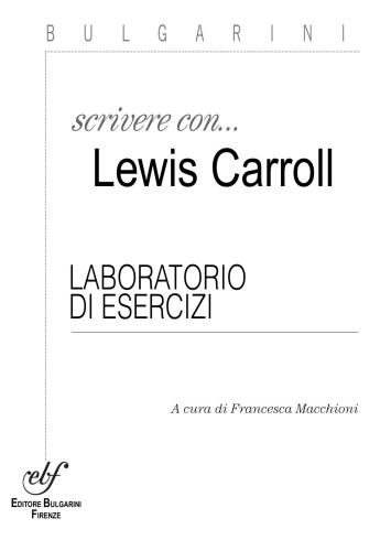Scrivere con Lewis Carroll. Laboratorio di esercizi
