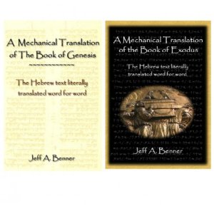 A Mechanical Translation of the Book of Genesis: The Hebrew Text Literally Translated Word for Word+A Mechanical Translation of the Book of Exodus