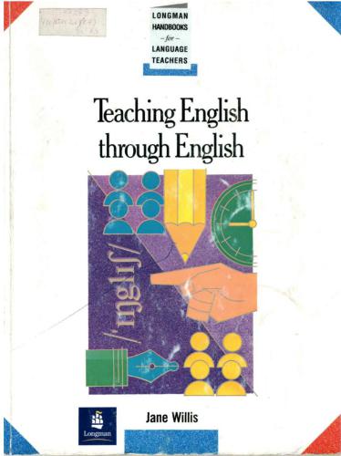Teaching English Through English: A Course in Classroom Language and Techniques
