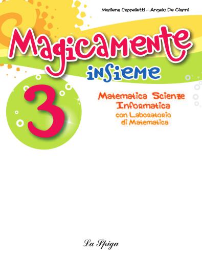 Magicamente Insieme 3. Matematica, Scienze, Informatica