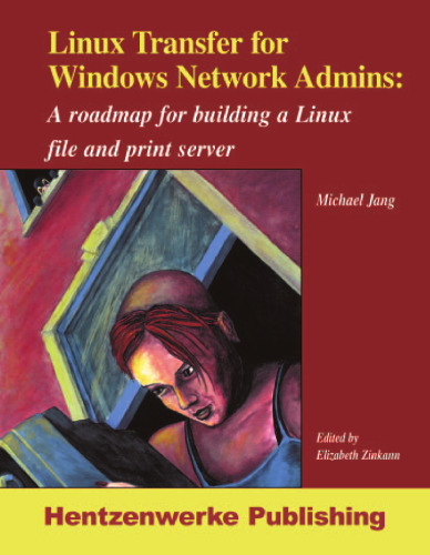 Linux Transfer for Windows Network Admins: A Roadmap for Building a Linux File Server