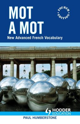 Mot à Mot: New Advanced French Vocabulary