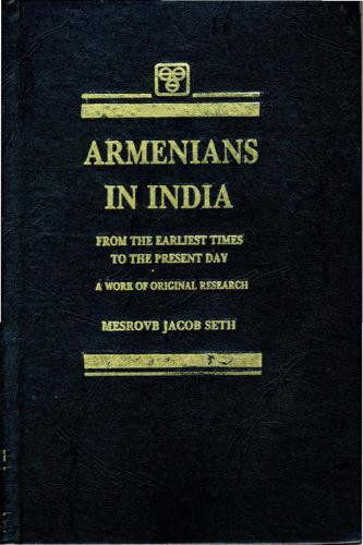 Armenians in India: From the Earliest Times to the Present Day