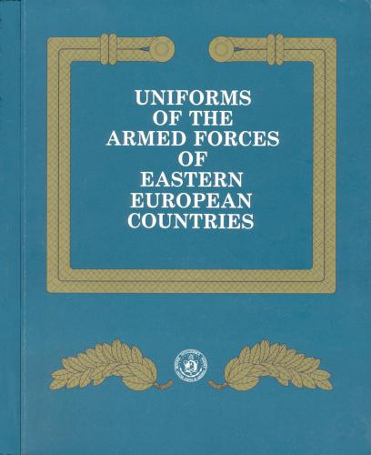 Defense Intelligence College (compiler) Uniforms of the Armed Forces of Eastern European Countries