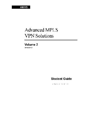 KnowledgeNet Advanced MPLS VPN Solutions (AMVS) 1.0 Student Guide