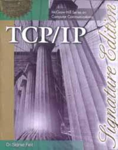 TCP IP Architecture Protocols and Implementation With IPv6 and IP Security--McGraw Hill Series On Computer Communications