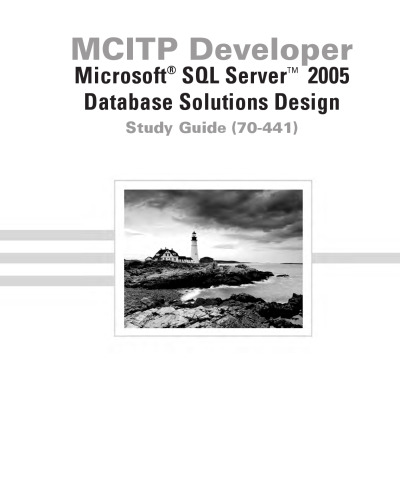 MCITP Developer: Microsoft SQL Server 2005 Database Solutions Design