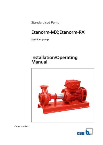 Installation/Operating Manual - Standardised Pump Etanorm-MX; Etanorm-RX Sprinkler pump