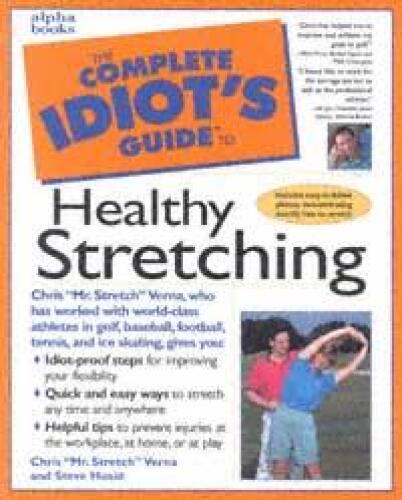 The Complete Idiots Guide to Healthy Stretching