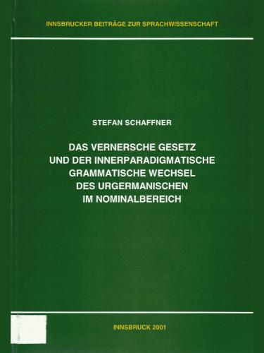 Das Vernersche Gesetz und der innerparadigmatische grammatische Wechsel des urgermanischen im Nominalbereich
