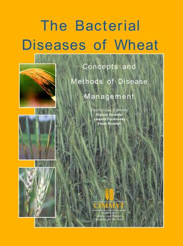 The Bacterial Diseases of Wheat: Concepts and Methods of Disease Management