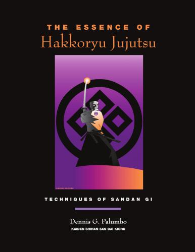 The Essence Of Hakkoryu Jujutsu: Techniques Of Sandan Gi