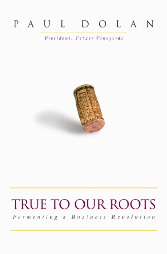 True to Our Roots - Fermenting a Business Revolution