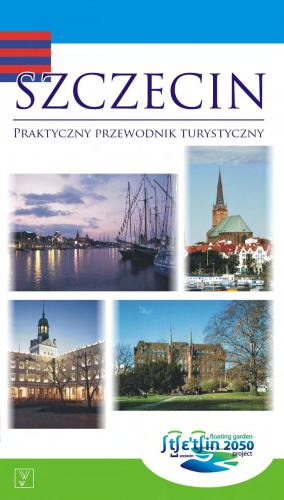 Szczecin. Praktyczny przewodnik turystyczny