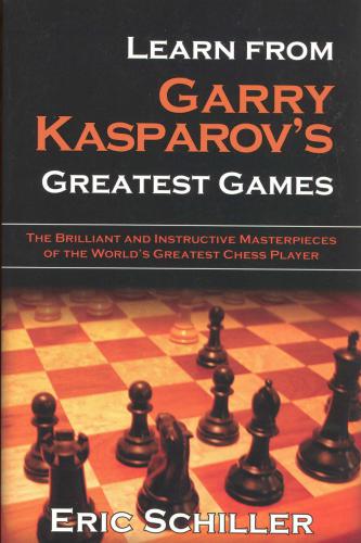Schiller Eric, Learn from Garry Kasparov's Greatest Games