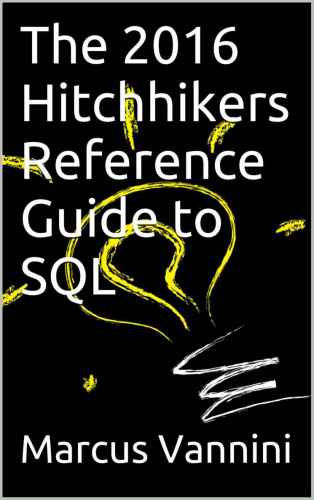 The 2016 Hitchhikers Reference Guide to SQL