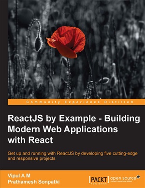 ReactJS by Example: Building Modern Web Applications with React (Code Only)