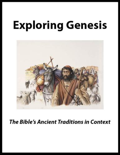 Exploring genesis the bibles ancient traditions in context-Robin Ngo, Megan Sauter, Noah Wiener and Glenn J. Corbett - Editors