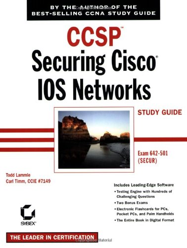 CCSP: Securing Cisco IOS Networks Study Guide (642-501)