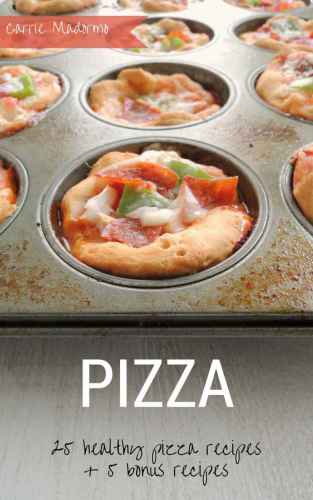 PIZZA: Healthy Pizza Recipes