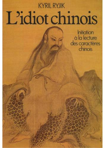 L'Idiot Chinois. Volume 1