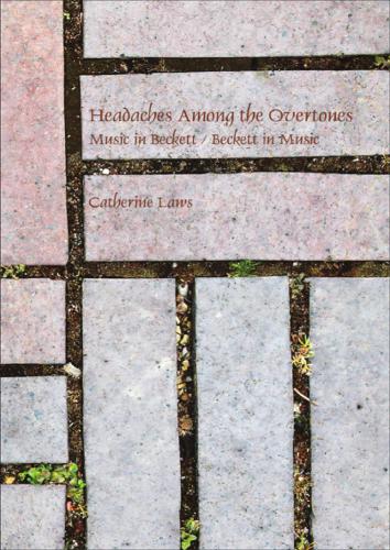 Headaches Among the Overtones. Music in Beckett / Beckett in music