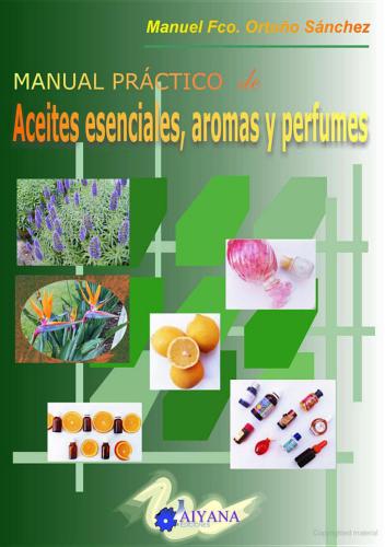 Manual práctico de Aceites esenciales, aromas y perfumes