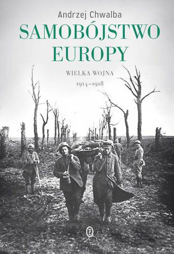 Samobójstwo Europy. Wielka Wojna 1914-1918