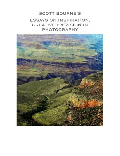 Essays On Inspiration, Creativity & Vision In Photography