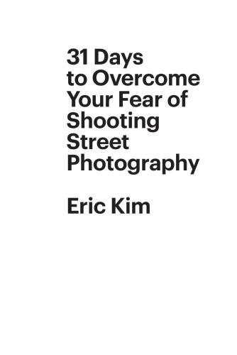 31 Days to Overcome Your Fear of Shooting Street Photography