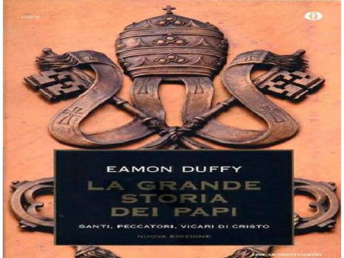 La grande storia dei Papi. Santi, peccatori, vicari di Cristo