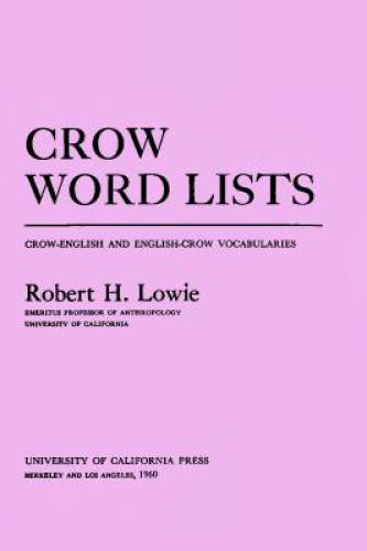 Crow Word Lists. Crow-English and English-Crow Vocabularies