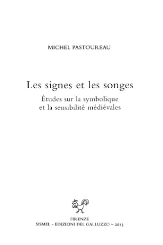 Les signes et les songes. Études sur la symbolique et la sensibilité médiévales