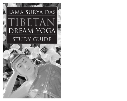 Tibetan Dream Yoga: A Complete System for Becoming Conscious in Your Dreams