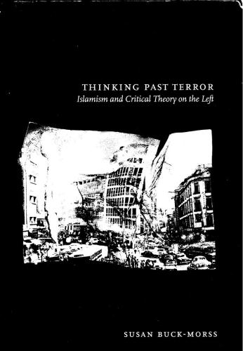 Thinking Past Terror: Islamism and Critical Theory on the Left