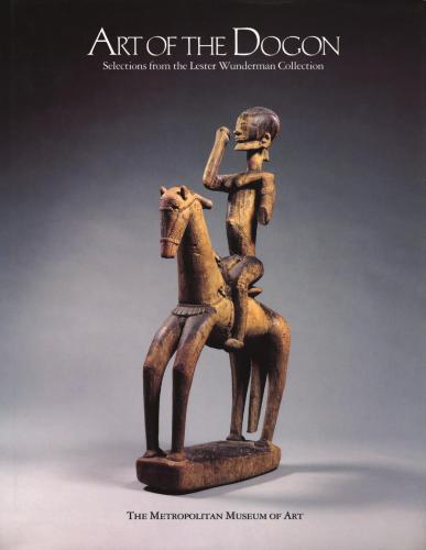 Art of the Dogon: Selections from the Lester Wunderman Collection