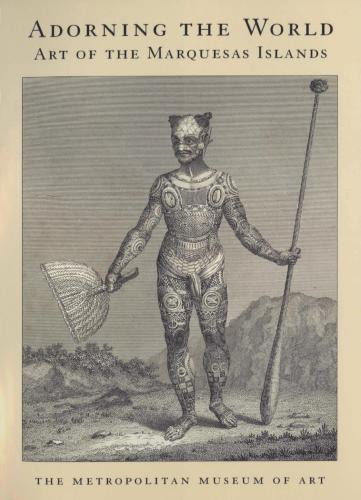 Adorning the World. Art of the Marquesas Islands